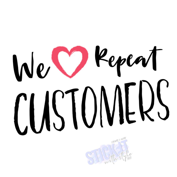 We Love Repeat Customers Packaging Sticker Sheet Stick It With Style Shop